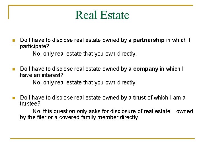 Real Estate n Do I have to disclose real estate owned by a partnership