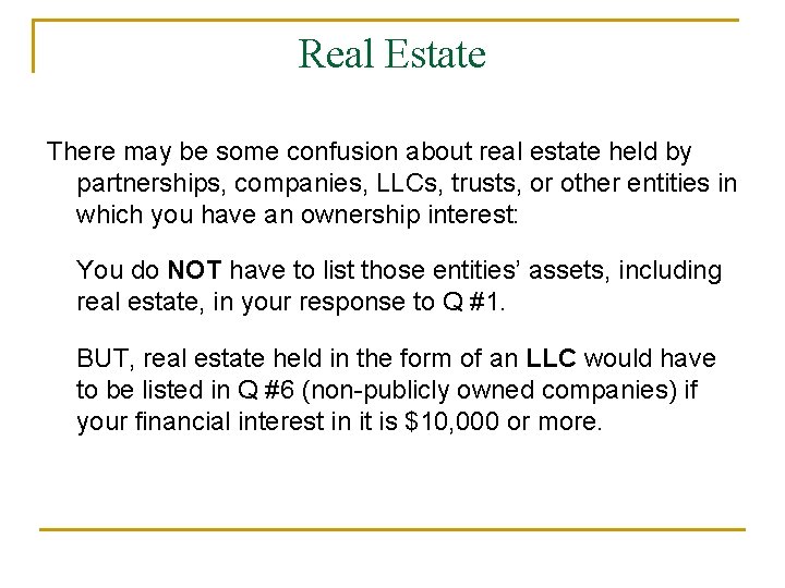 Real Estate There may be some confusion about real estate held by partnerships, companies,
