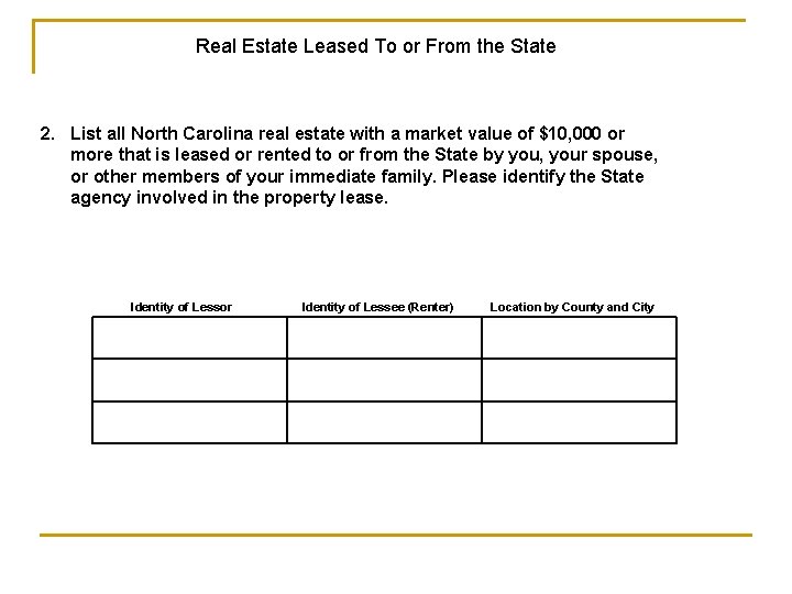 Real Estate Leased To or From the State 2. List all North Carolina real
