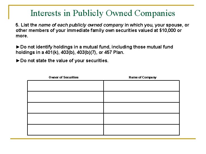 Interests in Publicly Owned Companies 5. List the name of each publicly owned company