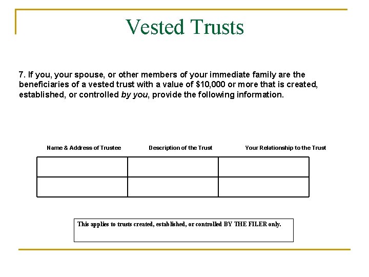 Vested Trusts 7. If you, your spouse, or other members of your immediate family