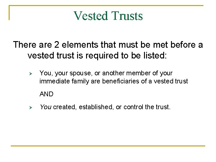 Vested Trusts There are 2 elements that must be met before a vested trust