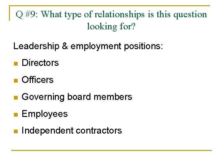 Q #9: What type of relationships is this question looking for? Leadership & employment