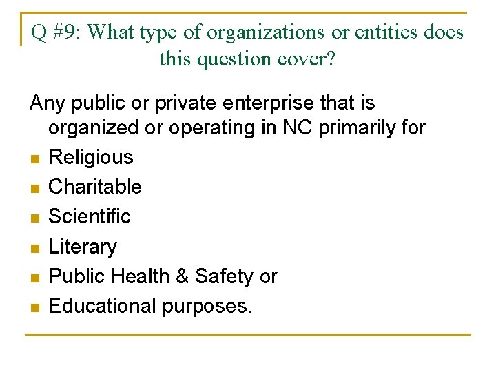 Q #9: What type of organizations or entities does this question cover? Any public