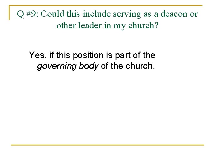 Q #9: Could this include serving as a deacon or other leader in my