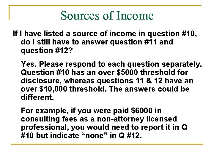 Sources of Income If I have listed a source of income in question #10,