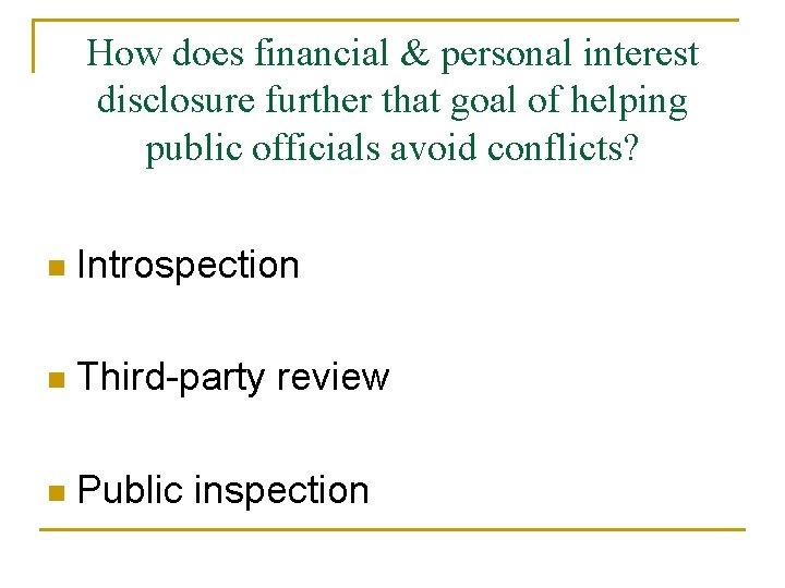 How does financial & personal interest disclosure further that goal of helping public officials