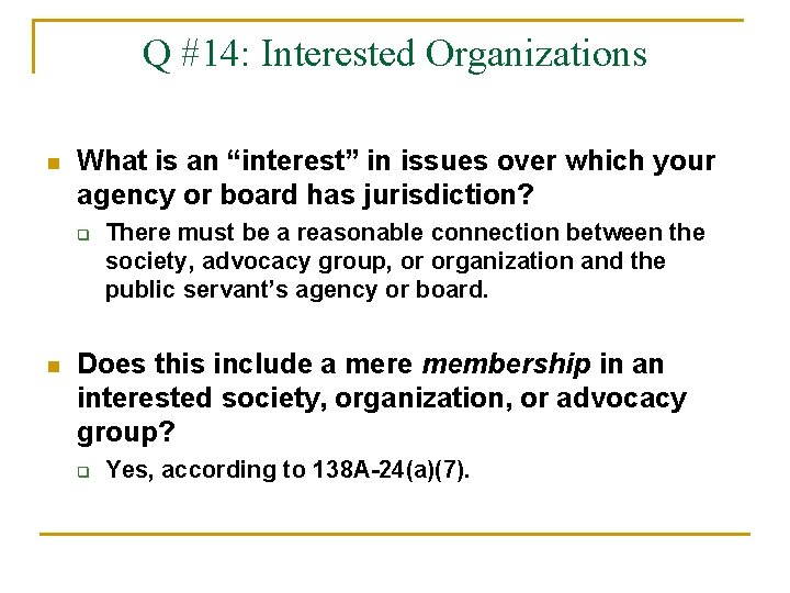 Q #14: Interested Organizations n What is an “interest” in issues over which your