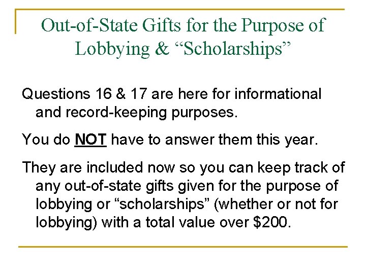 Out-of-State Gifts for the Purpose of Lobbying & “Scholarships” Questions 16 & 17 are