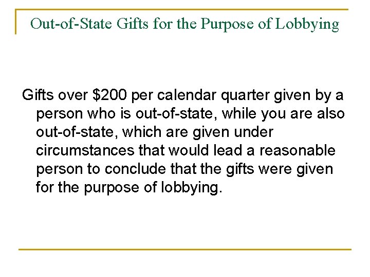 Out-of-State Gifts for the Purpose of Lobbying Gifts over $200 per calendar quarter given