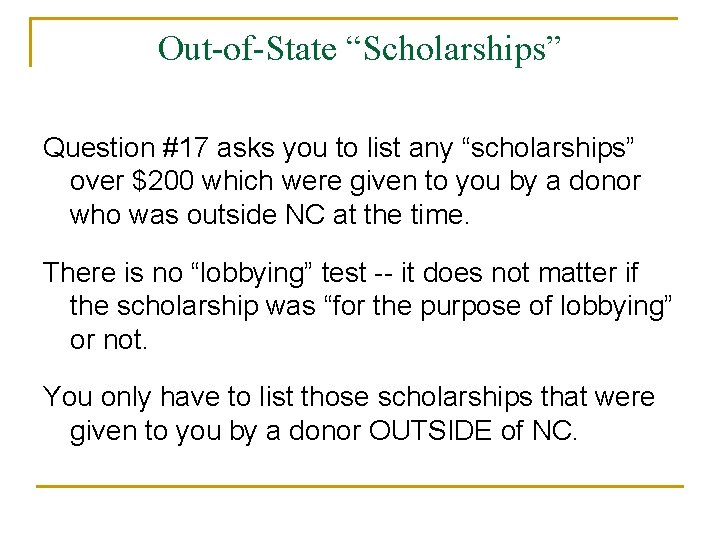 Out-of-State “Scholarships” Question #17 asks you to list any “scholarships” over $200 which were