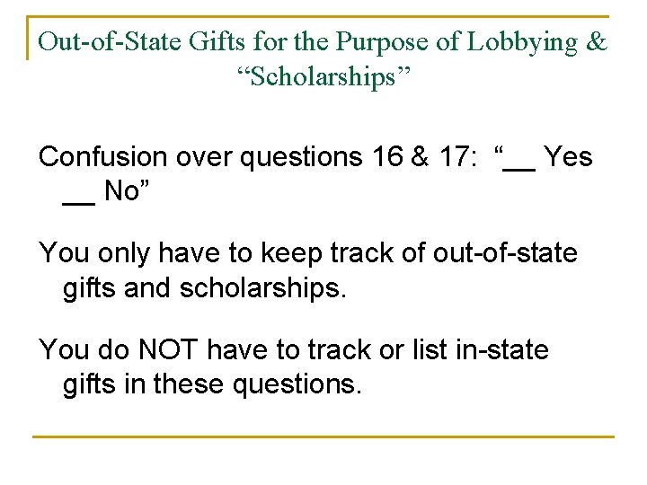 Out-of-State Gifts for the Purpose of Lobbying & “Scholarships” Confusion over questions 16 &