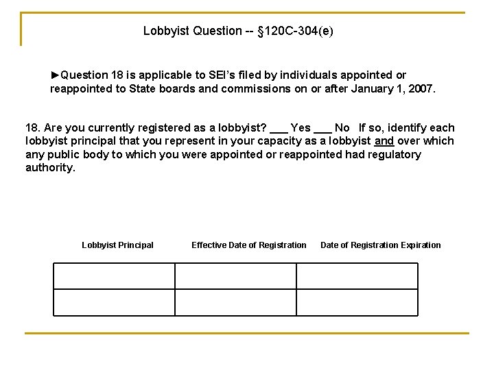 Lobbyist Question -- § 120 C-304(e) ►Question 18 is applicable to SEI’s filed by