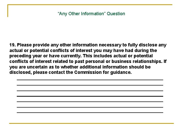 “Any Other Information” Question 19. Please provide any other information necessary to fully disclose