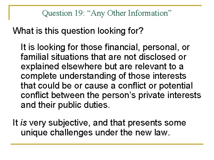 Question 19: “Any Other Information” What is this question looking for? It is looking