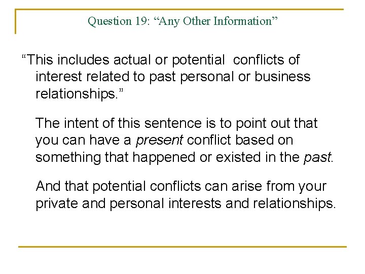 Question 19: “Any Other Information” “This includes actual or potential conflicts of interest related