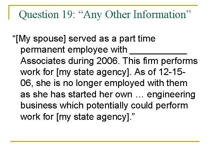 Question 19: “Any Other Information” “[My spouse] served as a part time permanent employee