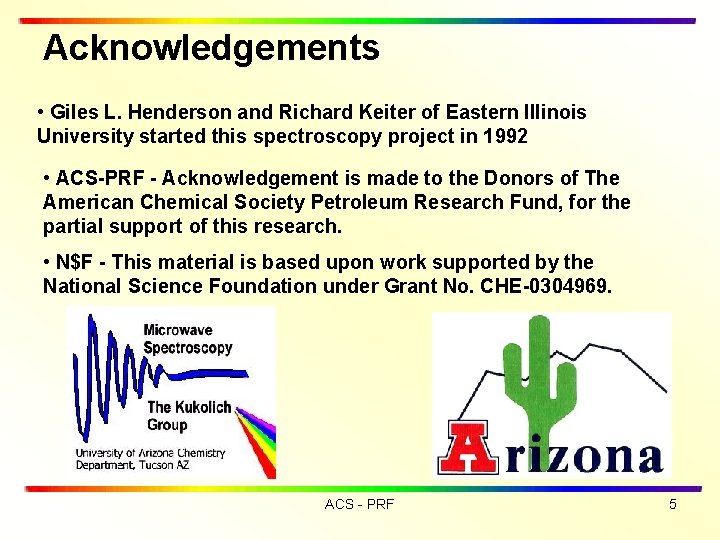 Acknowledgements • Giles L. Henderson and Richard Keiter of Eastern Illinois University started this