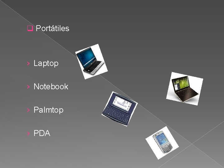 q Portátiles › Laptop › Notebook › Palmtop › PDA 