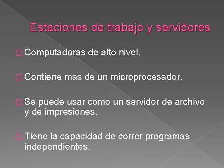 Estaciones de trabajo y servidores � Computadoras � Contiene de alto nivel. mas de