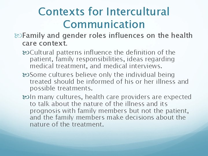 Contexts for Intercultural Communication Family and gender roles influences on the health care context.