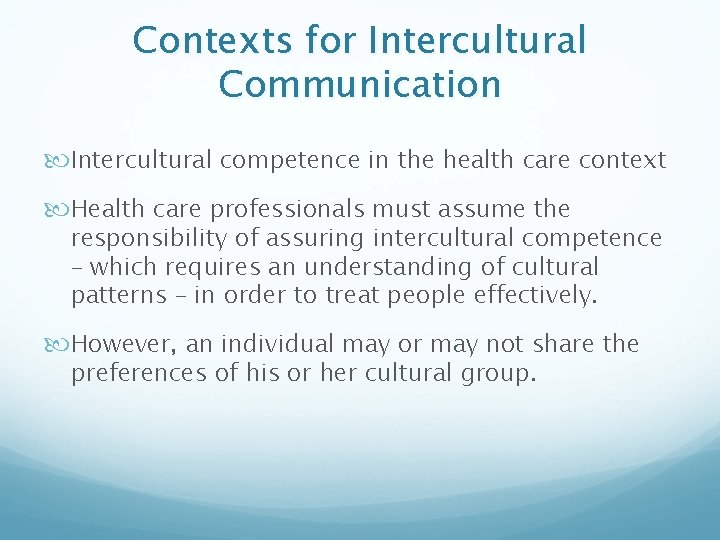 Contexts for Intercultural Communication Intercultural competence in the health care context Health care professionals