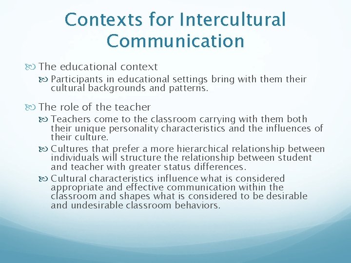 Contexts for Intercultural Communication The educational context Participants in educational settings bring with them