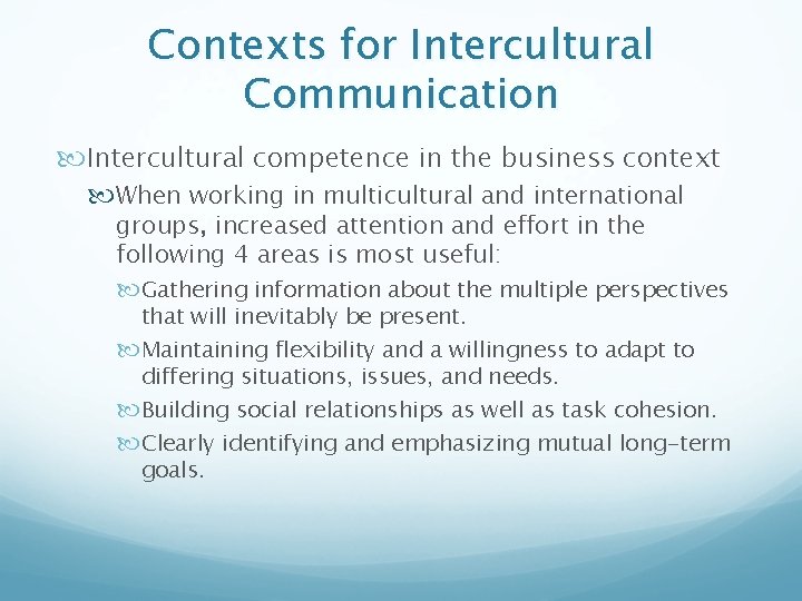 Contexts for Intercultural Communication Intercultural competence in the business context When working in multicultural