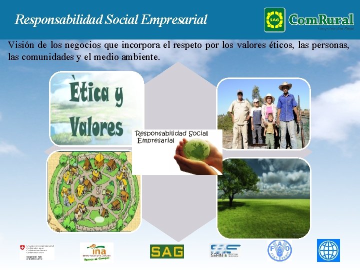 Responsabilidad Social Empresarial Visión de los negocios que incorpora el respeto por los valores