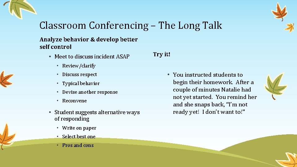 Classroom Conferencing – The Long Talk Analyze behavior & develop better self control •