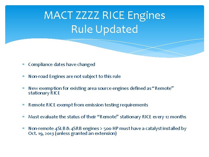 MACT ZZZZ RICE Engines Rule Updated Compliance dates have changed Non-road Engines are not