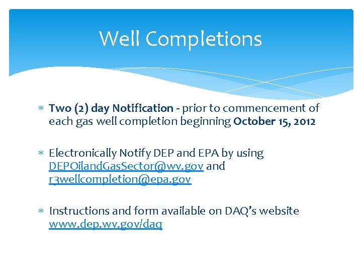 Well Completions Two (2) day Notification - prior to commencement of each gas well