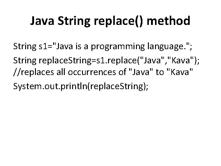 Java String replace() method String s 1="Java is a programming language. "; String replace. Java String replace() method String s 1="Java is a programming language. "; String replace.