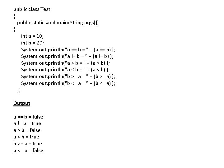 public class Test { public static void main(String args[]) { int a = 10;