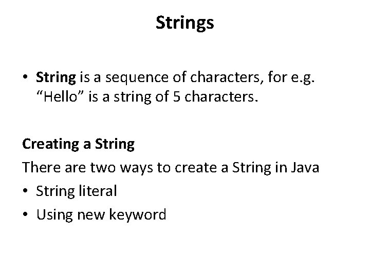 Strings • String is a sequence of characters, for e. g. “Hello” is a Strings • String is a sequence of characters, for e. g. “Hello” is a