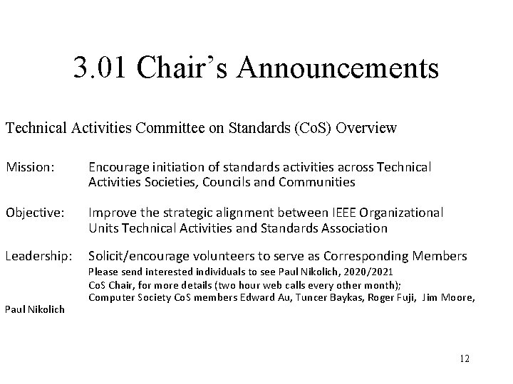 3. 01 Chair’s Announcements Technical Activities Committee on Standards (Co. S) Overview Mission: Encourage