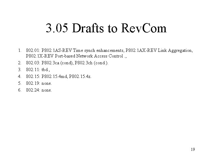 3. 05 Drafts to Rev. Com 1. 802. 01: P 802. 1 AS-REV Time
