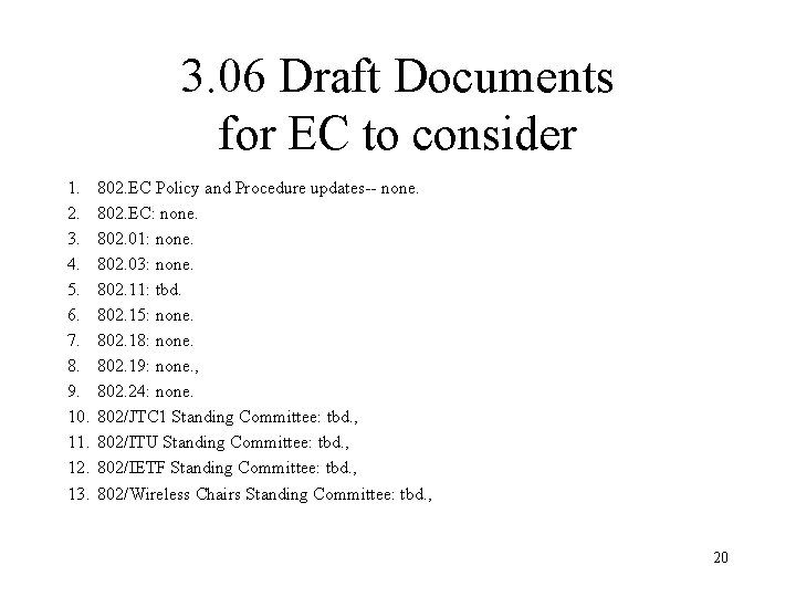 3. 06 Draft Documents for EC to consider 1. 2. 3. 4. 5. 6.