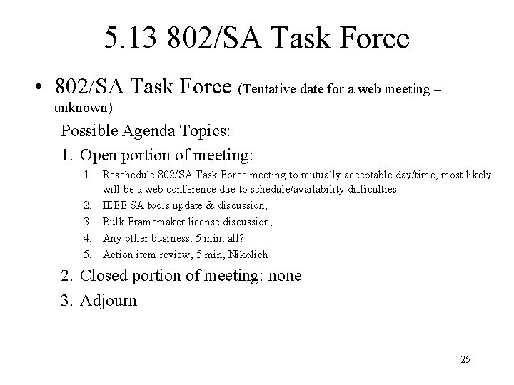 5. 13 802/SA Task Force • 802/SA Task Force (Tentative date for a web