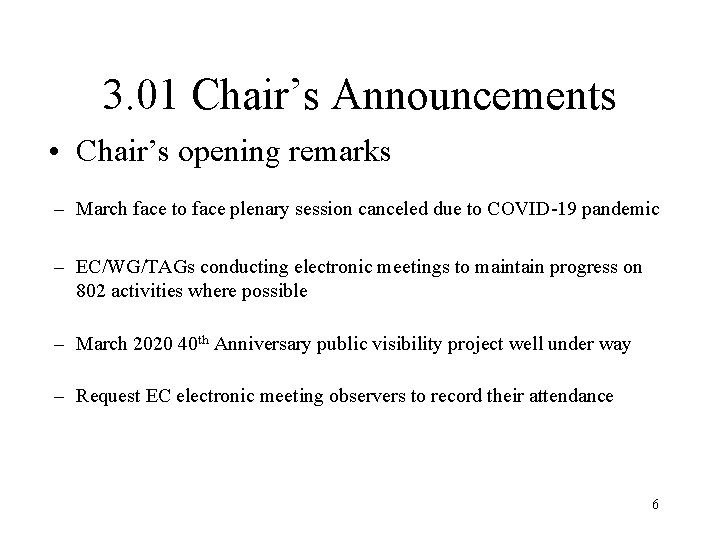 3. 01 Chair’s Announcements • Chair’s opening remarks – March face to face plenary