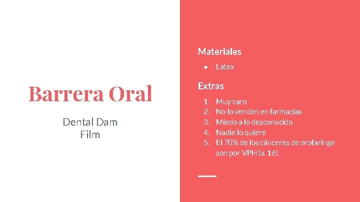 Materiales ● Barrera Oral Dental Dam Film Latex Extras 1. 2. 3. 4. 5.