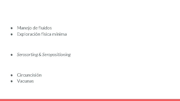 ● Manejo de fluidos ● Exploración física mínima ● Serosorting & Seropositioning ● Circuncisión