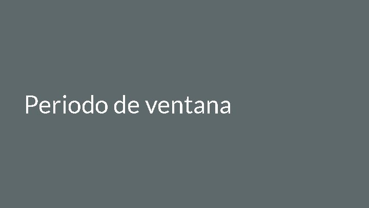 Periodo de ventana 