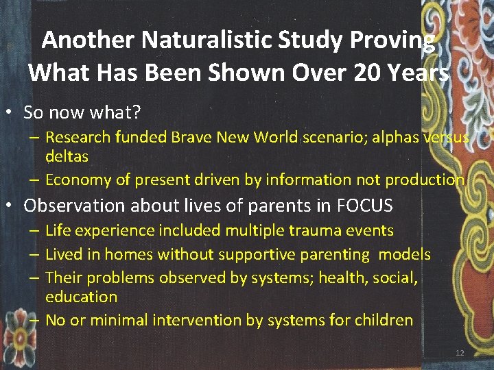 Another Naturalistic Study Proving What Has Been Shown Over 20 Years • So now