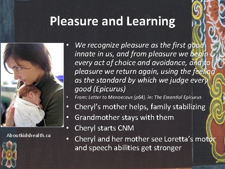 Pleasure and Learning • We recognize pleasure as the first good innate in us,