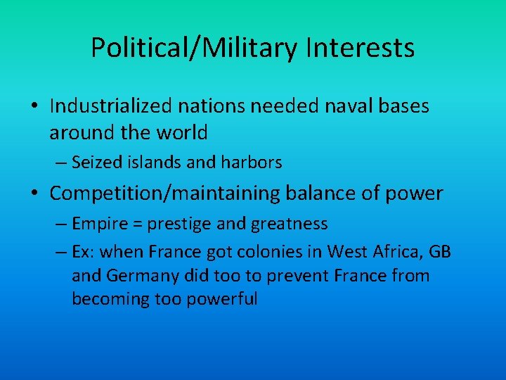 Political/Military Interests • Industrialized nations needed naval bases around the world – Seized islands