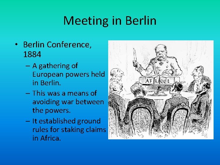 Meeting in Berlin • Berlin Conference, 1884 – A gathering of European powers held