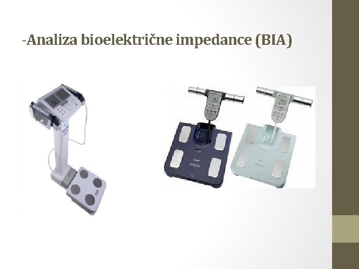 -Analiza bioelektrične impedance (BIA) 