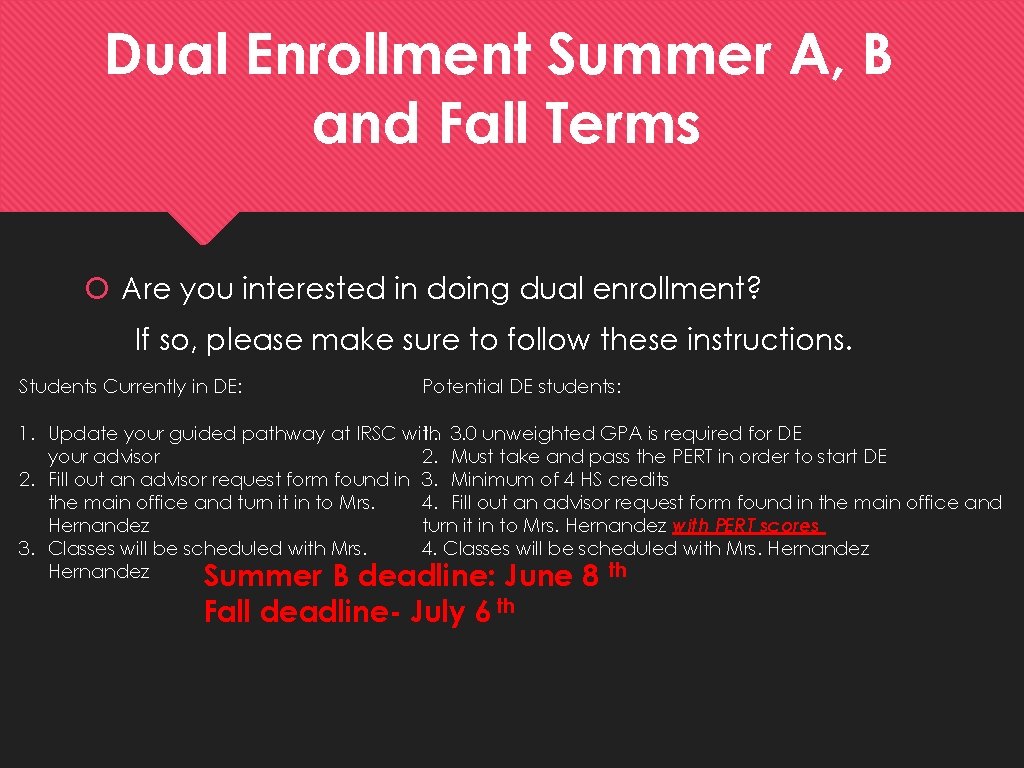 Dual Enrollment Summer A, B and Fall Terms Are you interested in doing dual