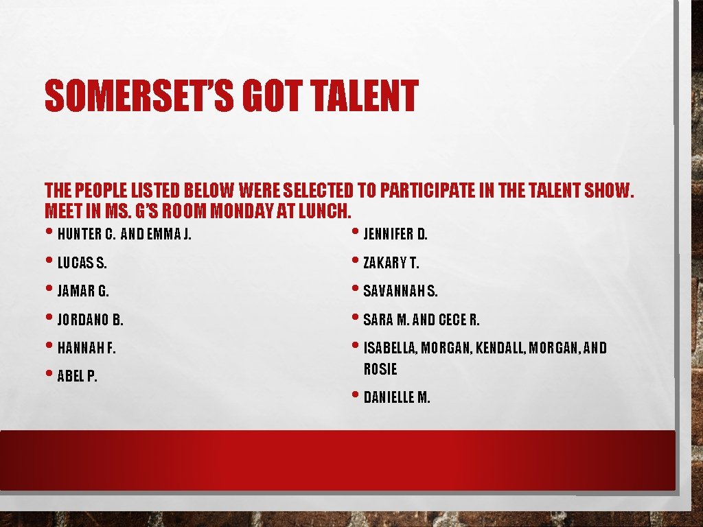 SOMERSET’S GOT TALENT THE PEOPLE LISTED BELOW WERE SELECTED TO PARTICIPATE IN THE TALENT